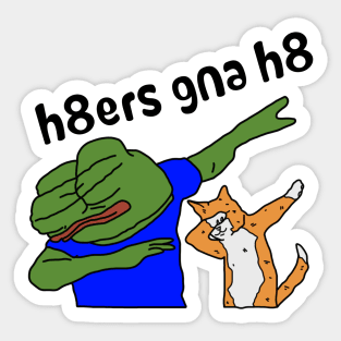 h8ers gna h8 Sticker